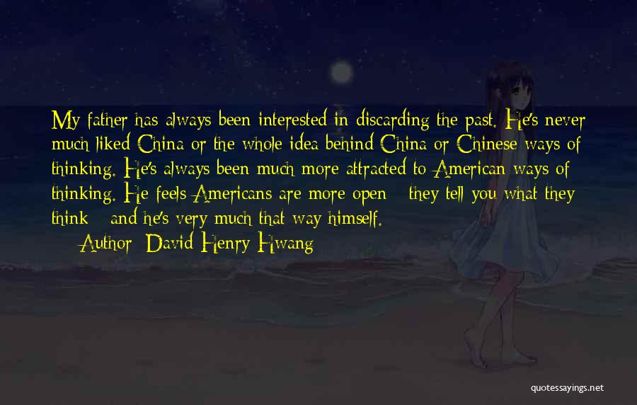 Past Behind You Quotes By David Henry Hwang