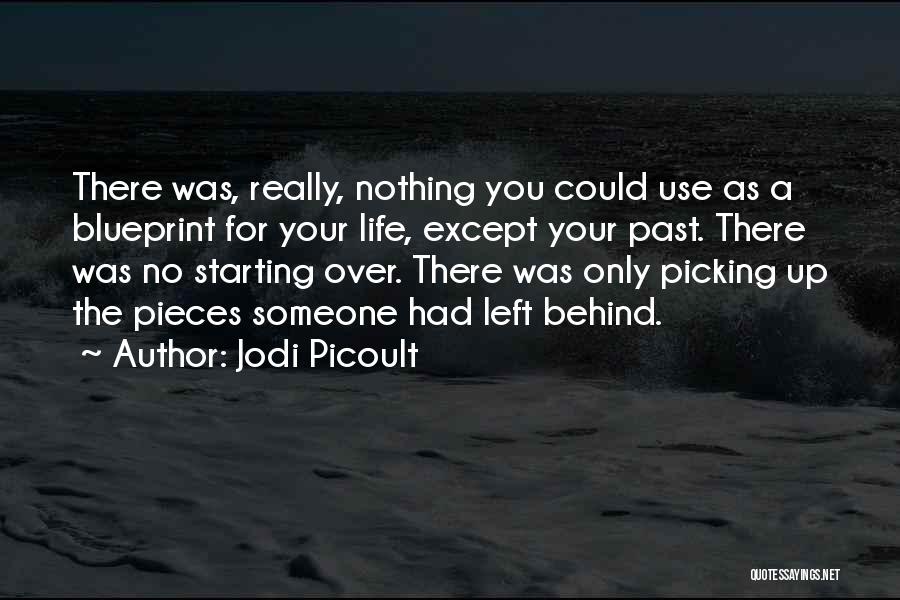 Past Behind You Quotes By Jodi Picoult