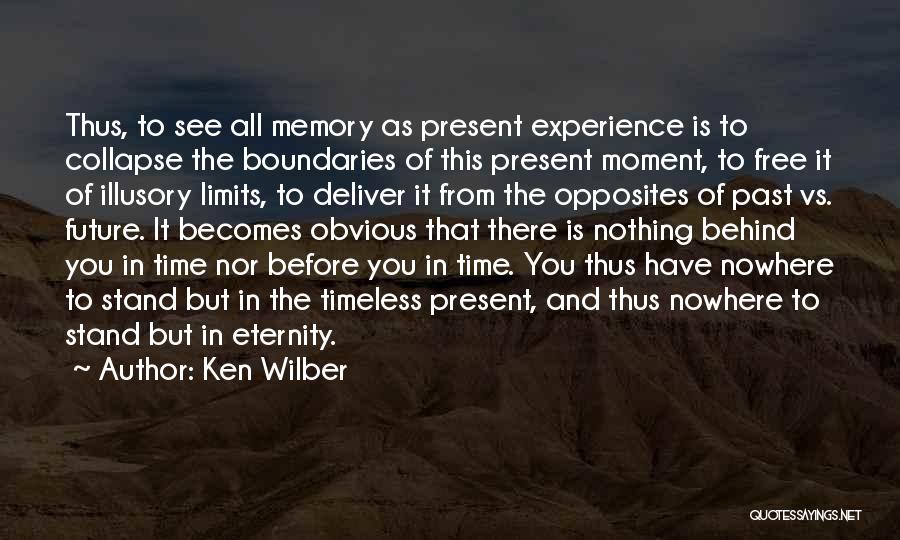 Past Behind You Quotes By Ken Wilber