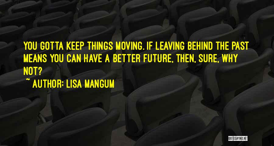 Past Behind You Quotes By Lisa Mangum