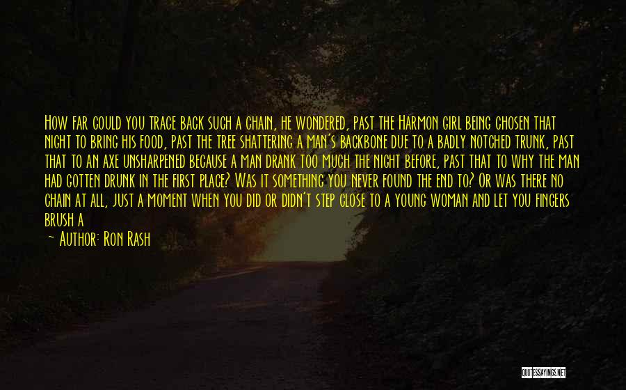 Past Behind You Quotes By Ron Rash