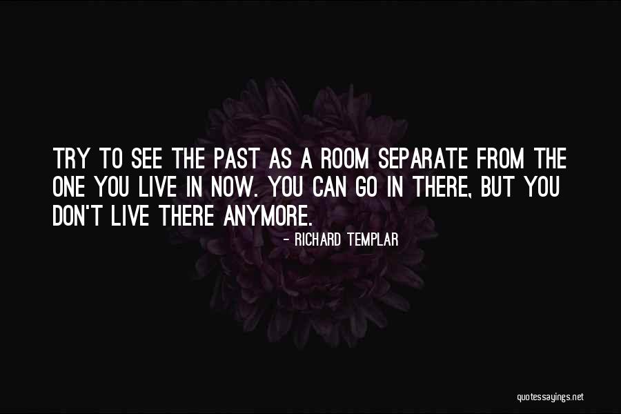 Past Can Quotes By Richard Templar Past Can Quotes By Richard Templar