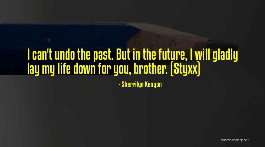 Past Can Quotes By Sherrilyn Kenyon Past Can Quotes By Sherrilyn Kenyon