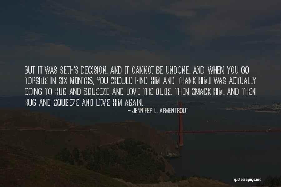 Past Cannot Be Undone Quotes By Jennifer L. Armentrout