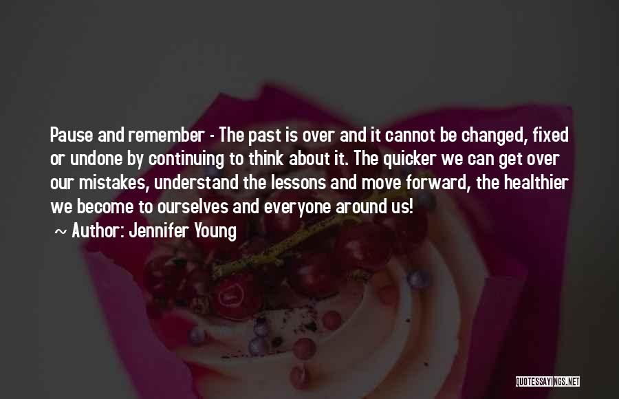 Past Cannot Be Undone Quotes By Jennifer Young