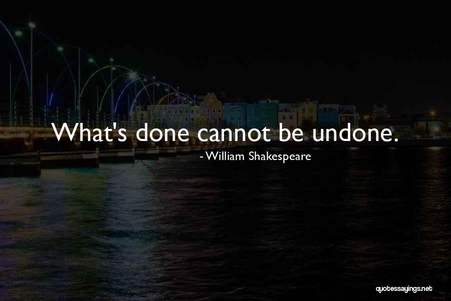 Past Cannot Be Undone Quotes By William Shakespeare