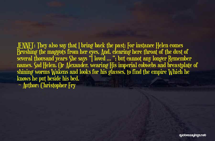 Past Comes Back Quotes By Christopher Fry