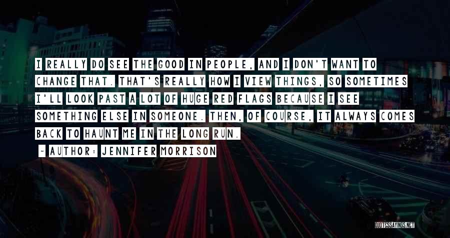 Past Comes Back Quotes By Jennifer Morrison
