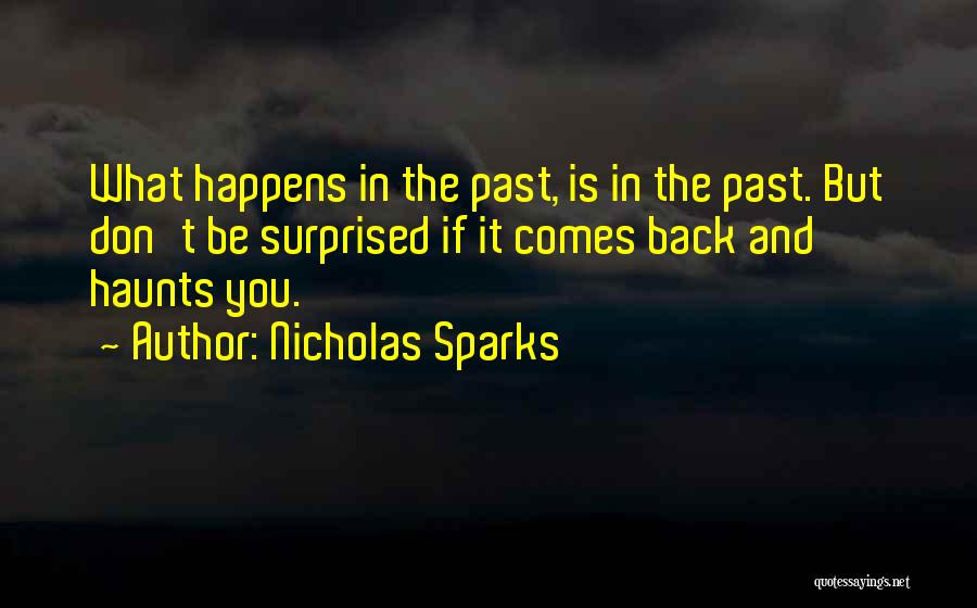 Past Comes Back Quotes By Nicholas Sparks