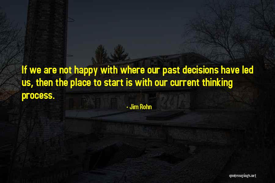 Past Decisions Quotes By Jim Rohn Past Decisions Quotes By Jim Rohn