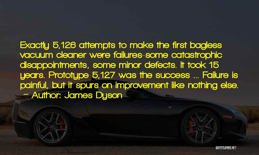 Past Disappointments Quotes By James Dyson