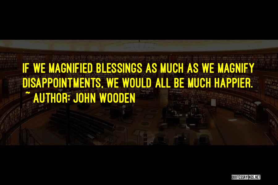 Past Disappointments Quotes By John Wooden