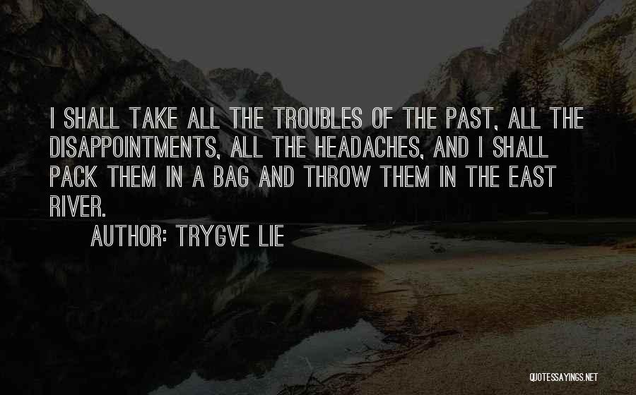 Past Disappointments Quotes By Trygve Lie