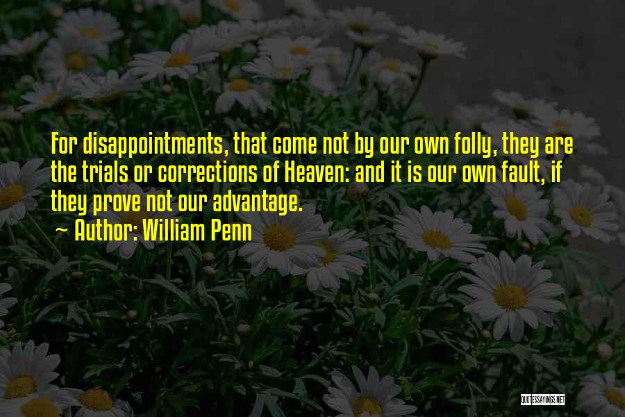 Past Disappointments Quotes By William Penn