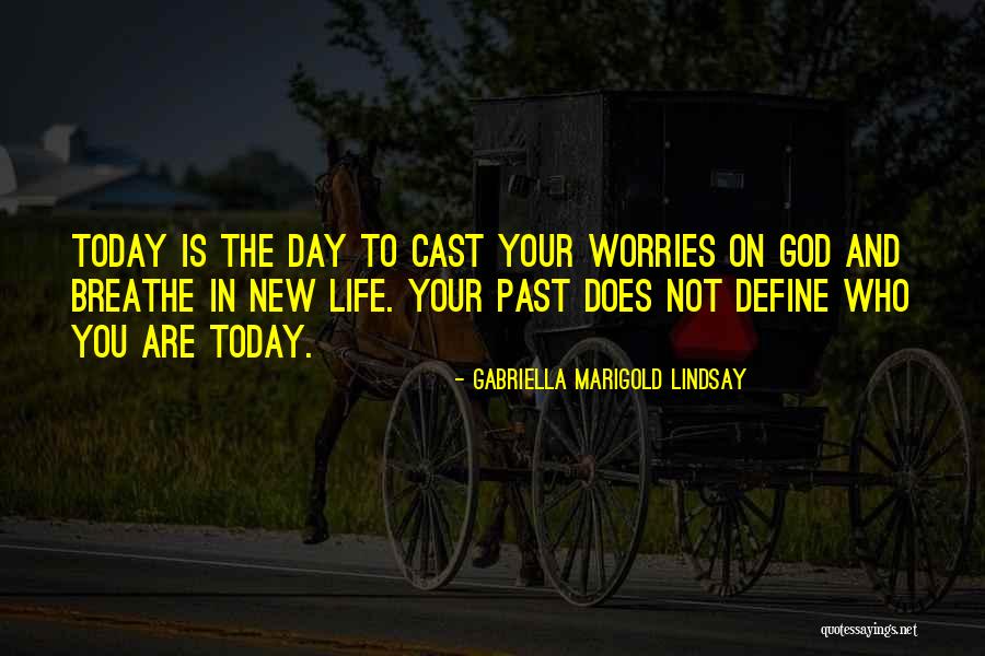 Past Does Not Define You Quotes By Gabriella Marigold Lindsay Past Does Not Define You Quotes By Gabriella Marigold Lindsay