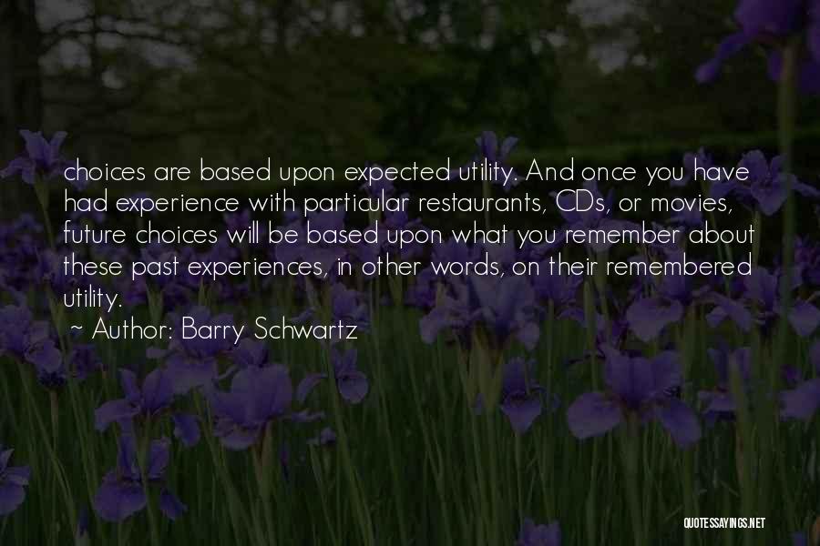 Past Experiences Quotes By Barry Schwartz