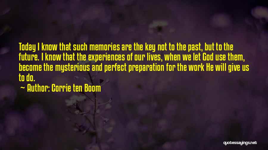 Past Experiences Quotes By Corrie Ten Boom