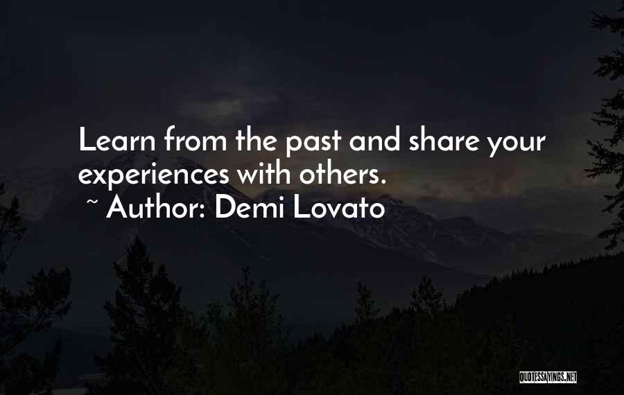 Past Experiences Quotes By Demi Lovato