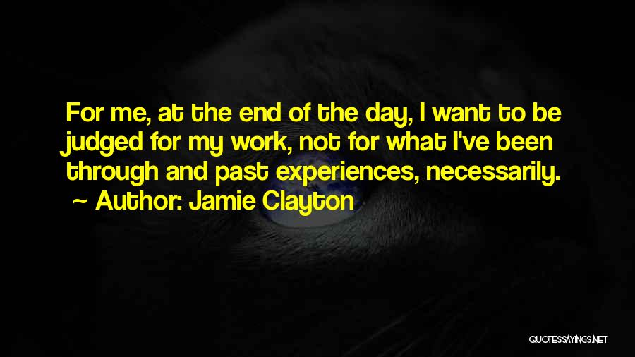 Past Experiences Quotes By Jamie Clayton