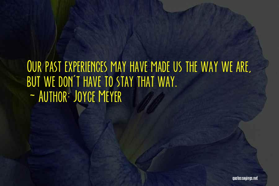 Past Experiences Quotes By Joyce Meyer