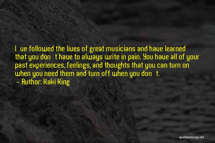 Past Experiences Quotes By Kaki King