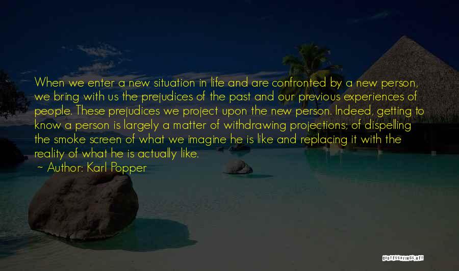 Past Experiences Quotes By Karl Popper