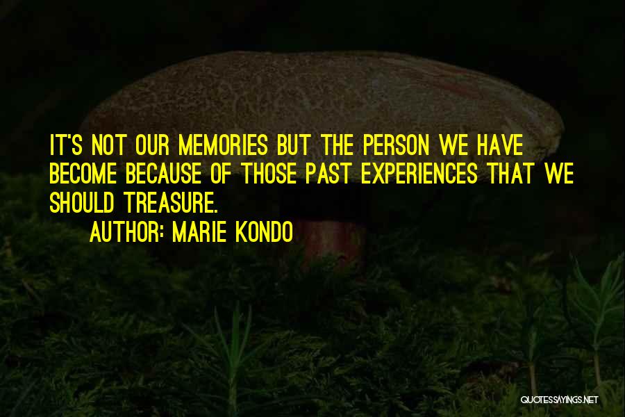Past Experiences Quotes By Marie Kondo
