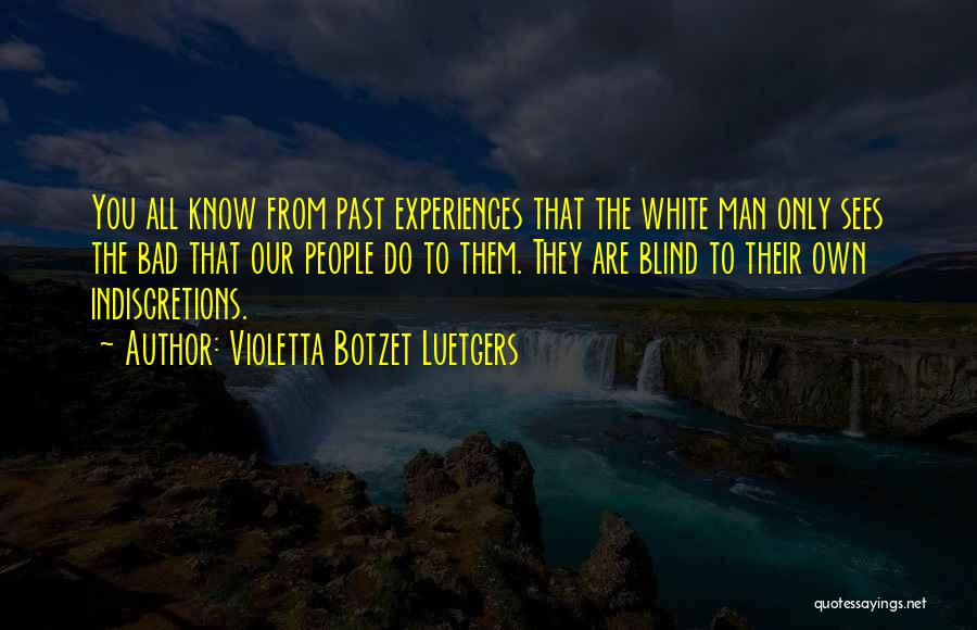 Past Experiences Quotes By Violetta Botzet Luetgers