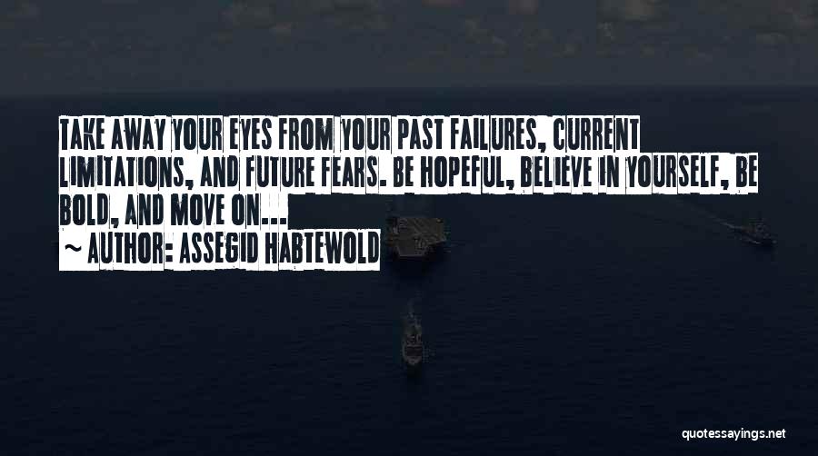 Past Failures Quotes By Assegid Habtewold