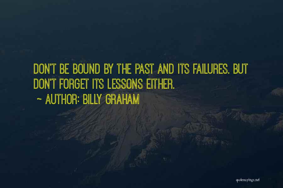 Past Failures Quotes By Billy Graham