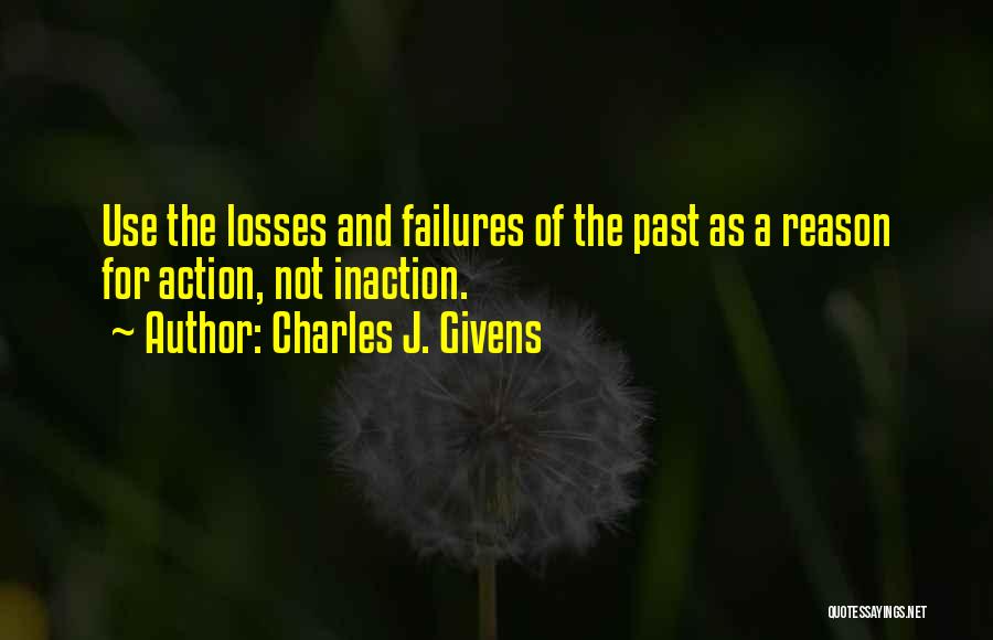 Past Failures Quotes By Charles J. Givens