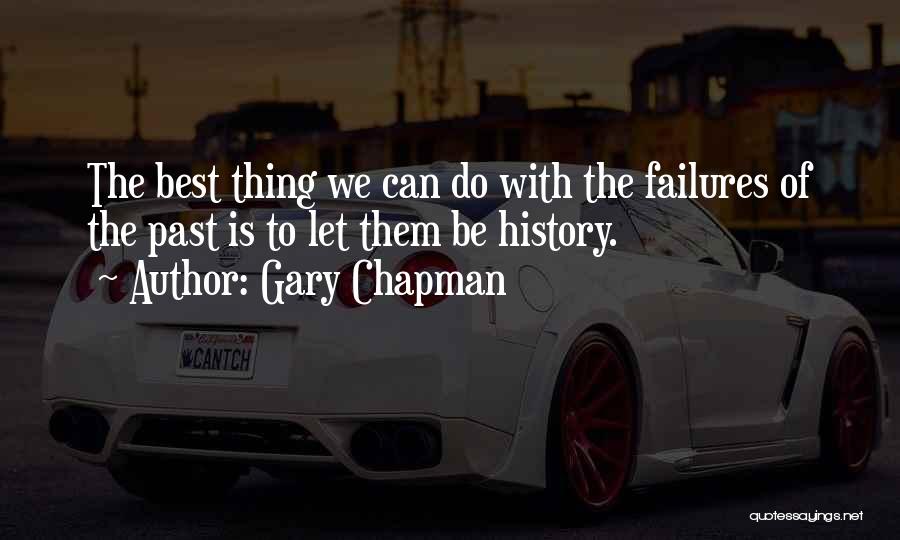 Past Failures Quotes By Gary Chapman