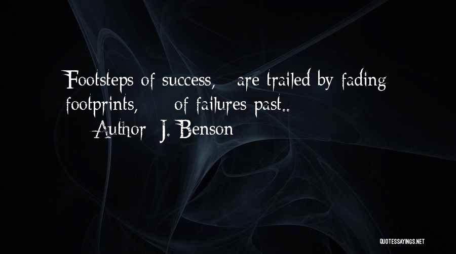 Past Failures Quotes By J. Benson