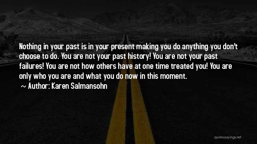 Past Failures Quotes By Karen Salmansohn