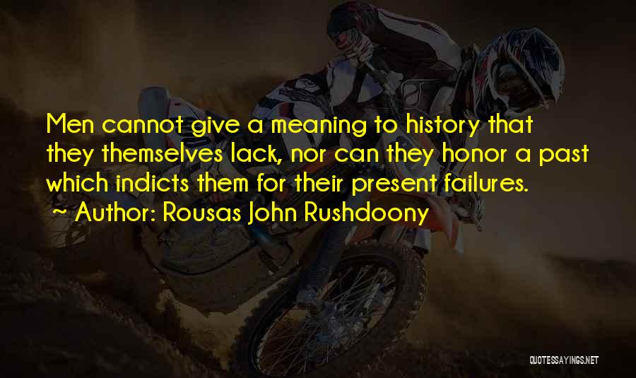 Past Failures Quotes By Rousas John Rushdoony