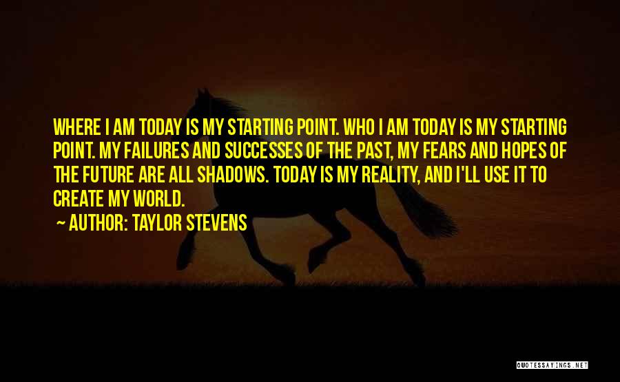 Past Failures Quotes By Taylor Stevens