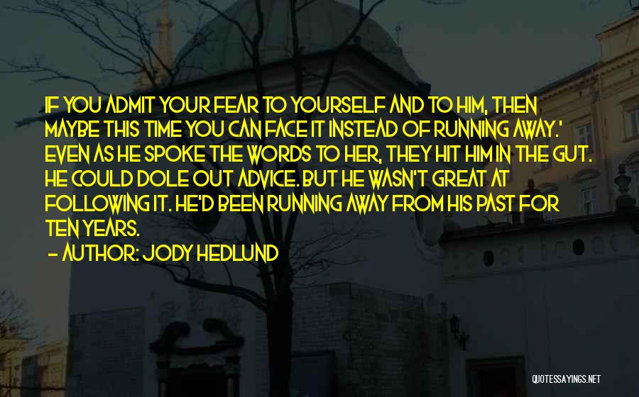 Past Following You Quotes By Jody Hedlund