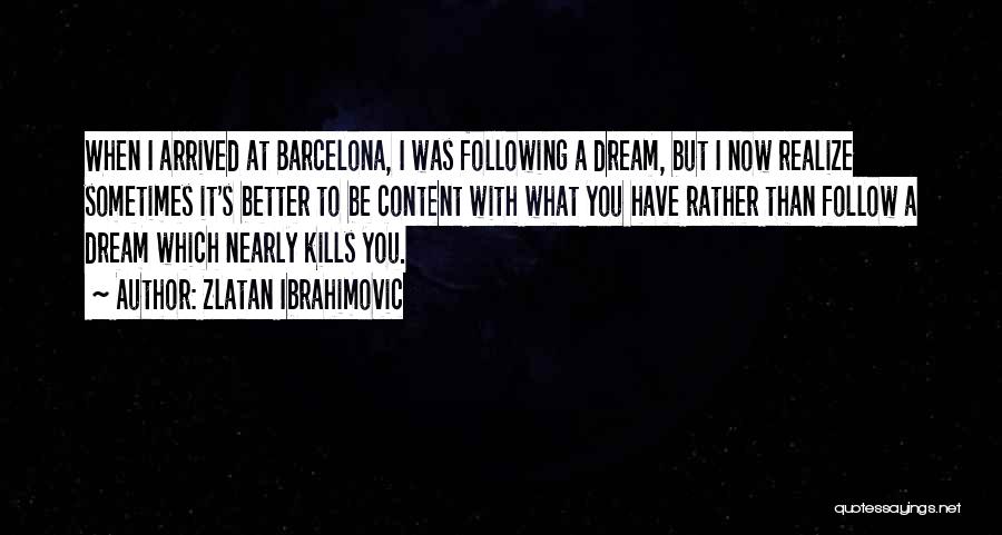 Past Following You Quotes By Zlatan Ibrahimovic