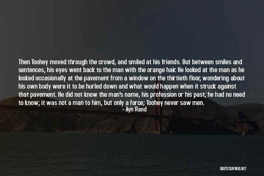 Past Friends Quotes By Ayn Rand Past Friends Quotes By Ayn Rand
