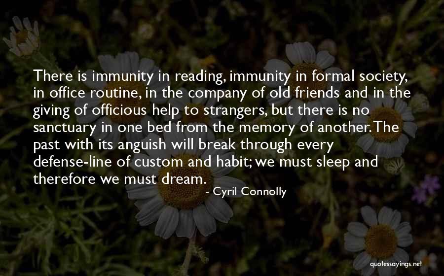 Past Friends Quotes By Cyril Connolly Past Friends Quotes By Cyril Connolly