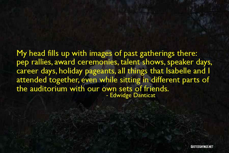 Past Friends Quotes By Edwidge Danticat Past Friends Quotes By Edwidge Danticat