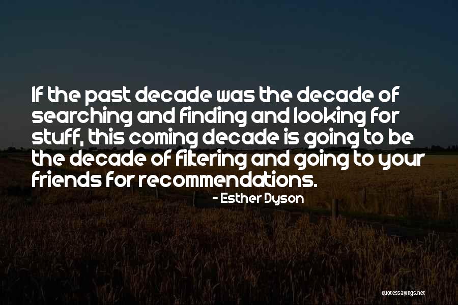 Past Friends Quotes By Esther Dyson Past Friends Quotes By Esther Dyson