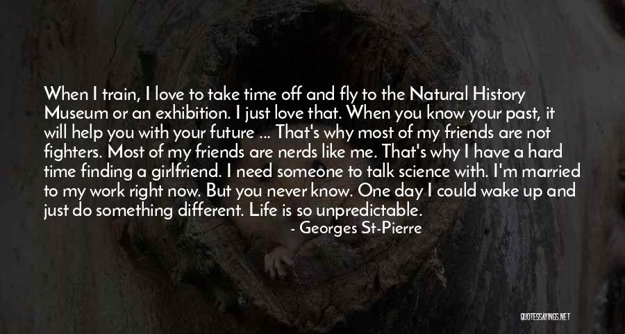 Past Friends Quotes By Georges St-Pierre Past Friends Quotes By Georges St-Pierre