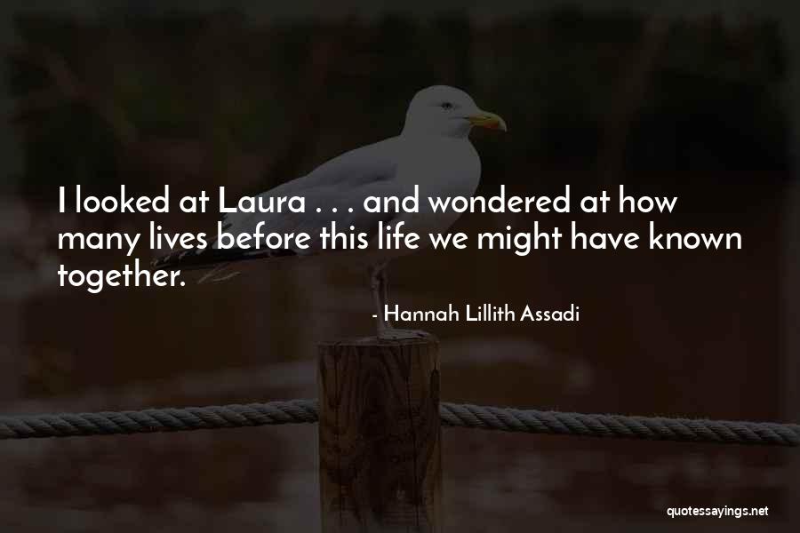 Past Friends Quotes By Hannah Lillith Assadi Past Friends Quotes By Hannah Lillith Assadi
