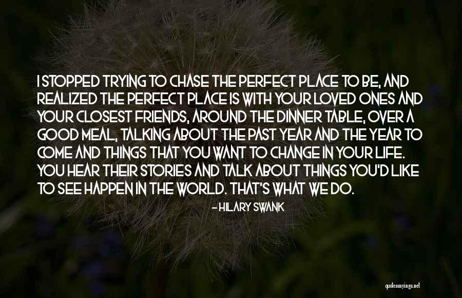 Past Friends Quotes By Hilary Swank Past Friends Quotes By Hilary Swank