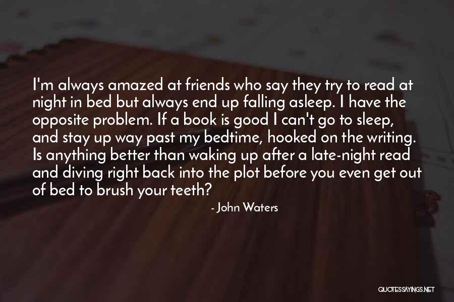 Past Friends Quotes By John Waters Past Friends Quotes By John Waters