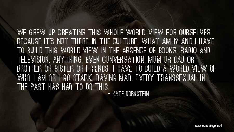 Past Friends Quotes By Kate Bornstein Past Friends Quotes By Kate Bornstein