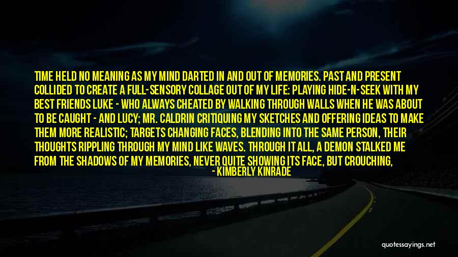 Past Friends Quotes By Kimberly Kinrade Past Friends Quotes By Kimberly Kinrade