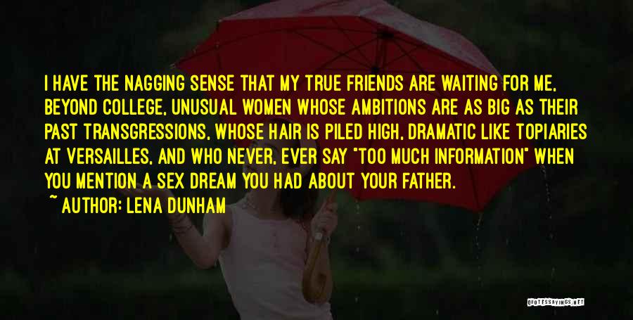 Past Friends Quotes By Lena Dunham