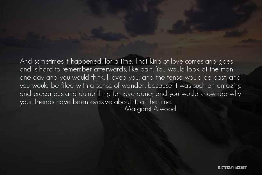 Past Friends Quotes By Margaret Atwood Past Friends Quotes By Margaret Atwood